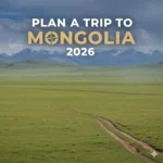 Plan a Trip to Mongolia 2026