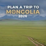 Plan a Trip to Mongolia 2026